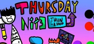 Thursday Nite Thunkin'