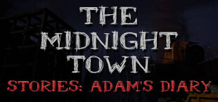 The Midnight Town Stories: Adam's Diary