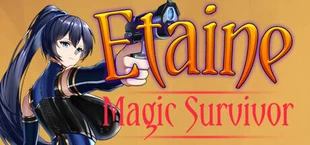 Etaine: Magic Survivor / 伊泰恩：魔法幸存者