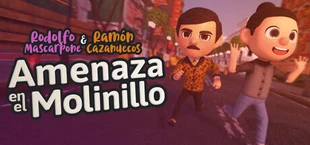 Rodolfo Mascarpone y Ramón Cazanuecos: Amenaza en el Molinillo