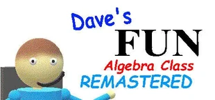 Dave's Fun Algebra Class: Remastered