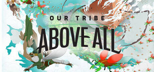 Our Tribe Above All