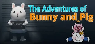 The Adventures of Bunny and Pig