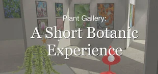 Plant Gallery: A Short Botanic Experience