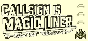 Call Sign is Magic Liner