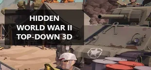 Hidden World War II Top-Down 3D