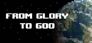 From Glory To Goo
