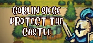 Goblin Siege: Protect the Castle!