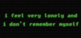 i feel very lonely and i don't remember myself