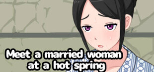Meet a married woman at a hot spring