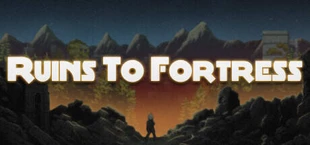 Ruins To Fortress