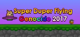 Super Duper Flying Genocide 2017
