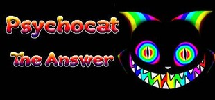 Psychocat: The Answer