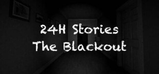 24H Stories: The Blackout