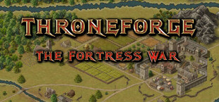 ThroneForge - The Fortress War