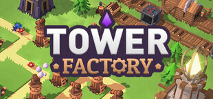 Tower Factory