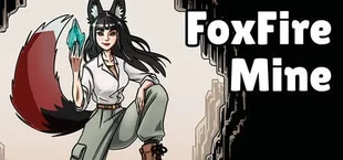 FoxFire Mine