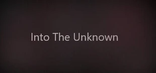 Into The Unknown