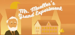Mr. Mueller's Grand Experiment