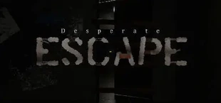 Desperate ESCAPE