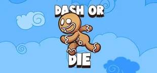 Dash or Die