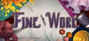 Fine Work: Act I