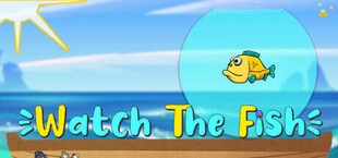Watch The Fish