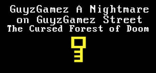 GuyzGamez A Nightmare on GuyGamez Street: The Cursed Forest of Doom