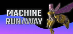 Machine Runaway