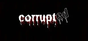 Corrupted