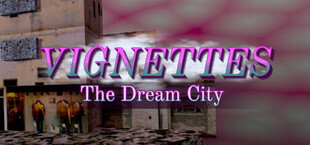 Vignettes: The Dream City