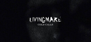 Livingmare Cold Calls