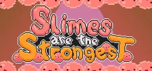 Slimes are the Strongest