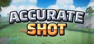 Accurate Shot