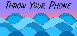 Throw Your Phone (Into The Ocean)