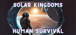 Solar Kingdoms: Human Survival