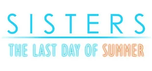 Sisters: Last Day of Summer