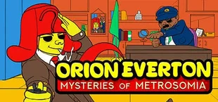 Orion Everton: Mysteries of Metrosomia