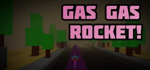 Gas Gas Rocket!