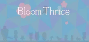 Bloom Thrice