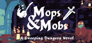 Mops & Mobs: A Sweeping Dungeon Adventure