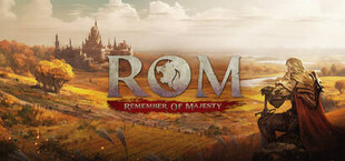 ROM: Remember of Majesty