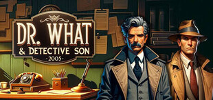 Dr. What & Detective Son