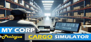 My Corp Cargo Simulator : Prologue
