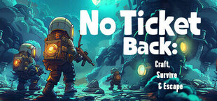 No Ticket Back: Craft, Survive & Escape