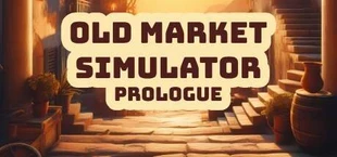 Old Market Simulator: Prologue