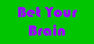 Bet Your Brain