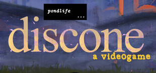 pondlife: discone (a videogame)