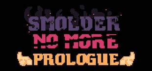 Smolder No More: Prologue