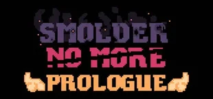 Smolder No More: Prologue